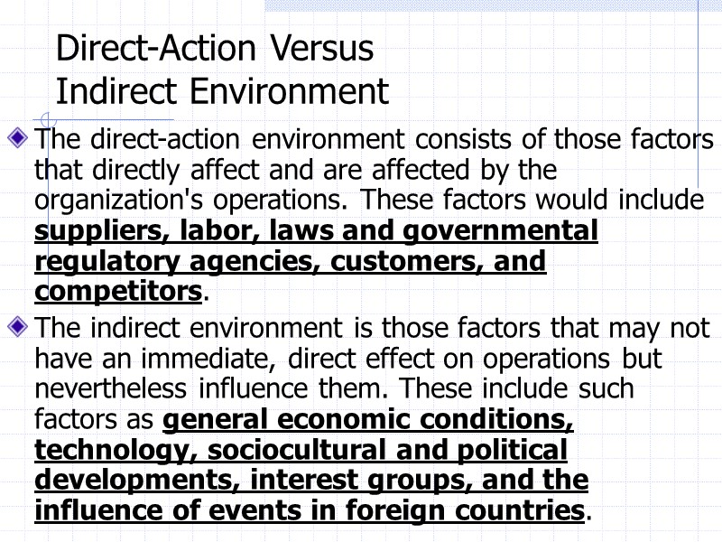 Direct-Action Versus  Indirect Environment The direct-action environment consists of those factors that directly